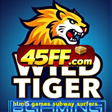 html5 games subway surfers